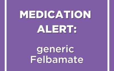 MEDICATION ALERT – FELBAMATE (Generic)